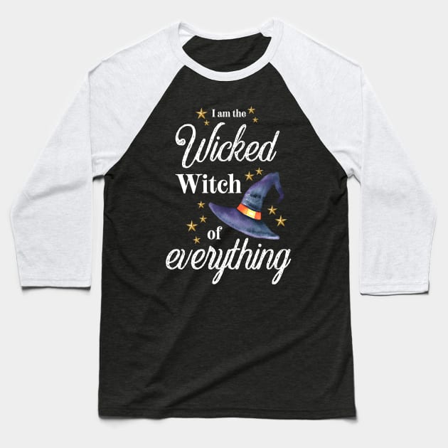 I am the wicked witch of everything Baseball T-Shirt by Karienbarnes